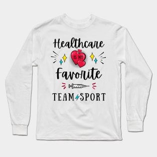 Healthcare Is A Team Sport Hospital Week Long Sleeve T-Shirt